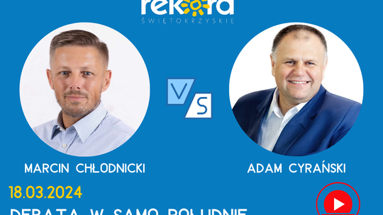 UWAGA, UWAGA! ZMIANA GODZINY DEBATY!
Prezydencka debata w poniedziałek o godzinie 11-Marcin Chłodnicki i Adam Cyrański
