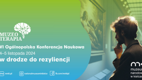 VI Ogólnopolska Konferencja Naukowa "Muzeoterapia"