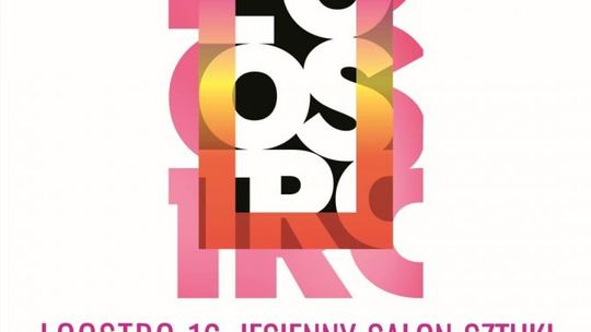 W BWA wystawa LOOSTRO16. Jesiennego Salonu Sztuki 