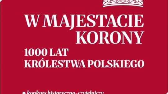 W majestacie korony. 1000 lat Królestwa Polskiego