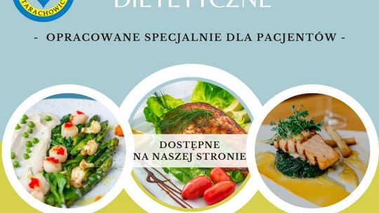 W starachowickim szpitalu opracowano zalecenia dietetyczne dla pacjentów