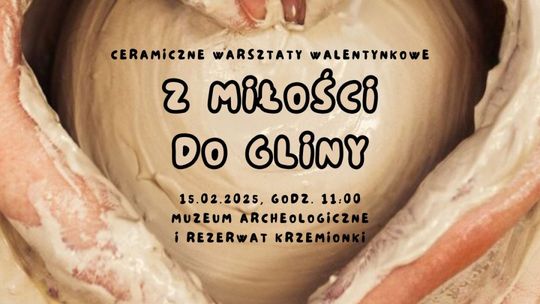 Walentynkowe warsztaty w muzeum na Krzemionkach 