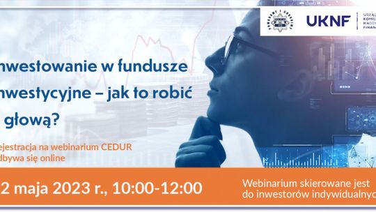 Webinarium - Inwestowanie w fundusze inwestycyjne – jak to robić z głową?