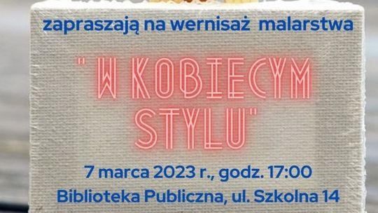 Wernisaż malarstwa „W kobiecym stylu"