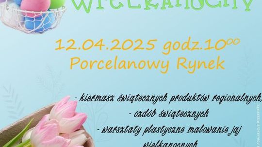Wielkanocny Kiermasz na Porcelanowym Rynku w Ćmielowie
