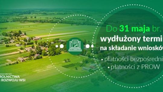 Wydłużony termin składania wniosków o płatności bezpośrednie