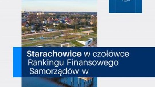 Wysokie miejsce Starachowic w Rankingu Finansowym Samorządu Terytorialnego 