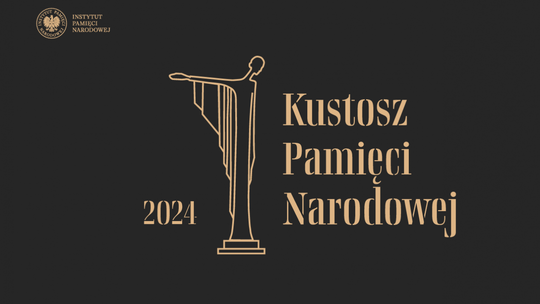 Zgłoszenia do Nagrody "Kustosz Pamięci Narodowej" 