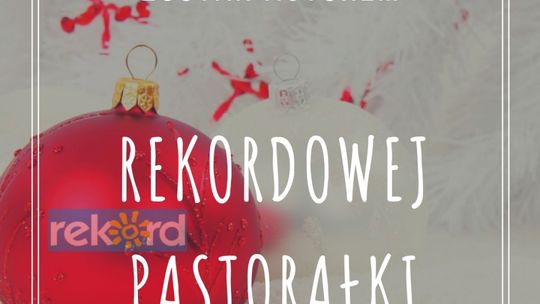 Zostań autorem "Rekordowej Pastorałki"