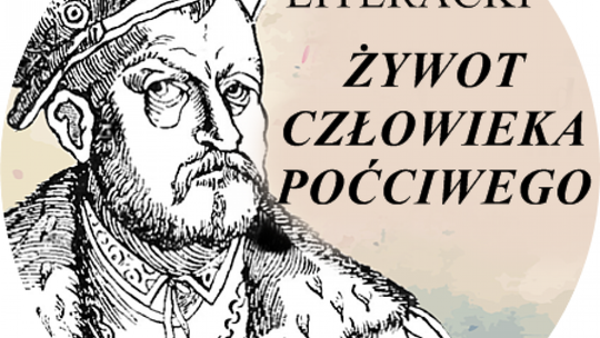 Żywot Człowieka Poćciwego - Konkurs Literacki