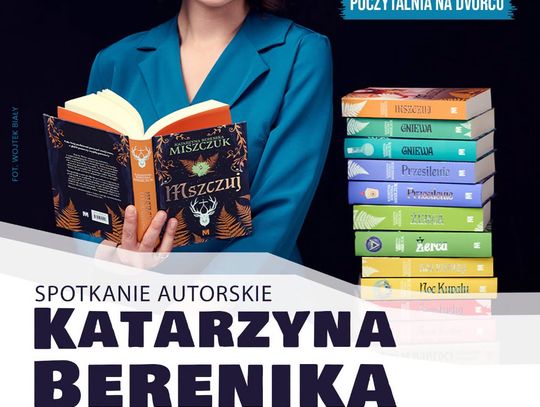 Katarzyna Berenika Miszczuk spotka się z czytelnikami w Poczytalni na dVoRcu