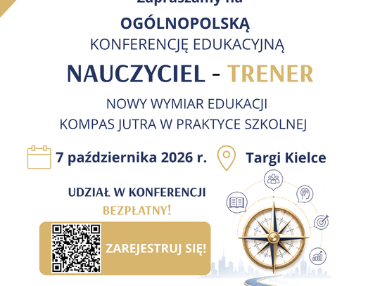 Ogólnopolska konferencja „Nauczyciel – trener: Nowy wymiar edukacji – Kompas Jutra w praktyce szkolnej” w Kielcach