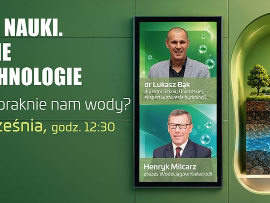 Woda znika po cichu. Dziś w Kielcach rozmowa o problemie, który będzie dotyczył każdego
