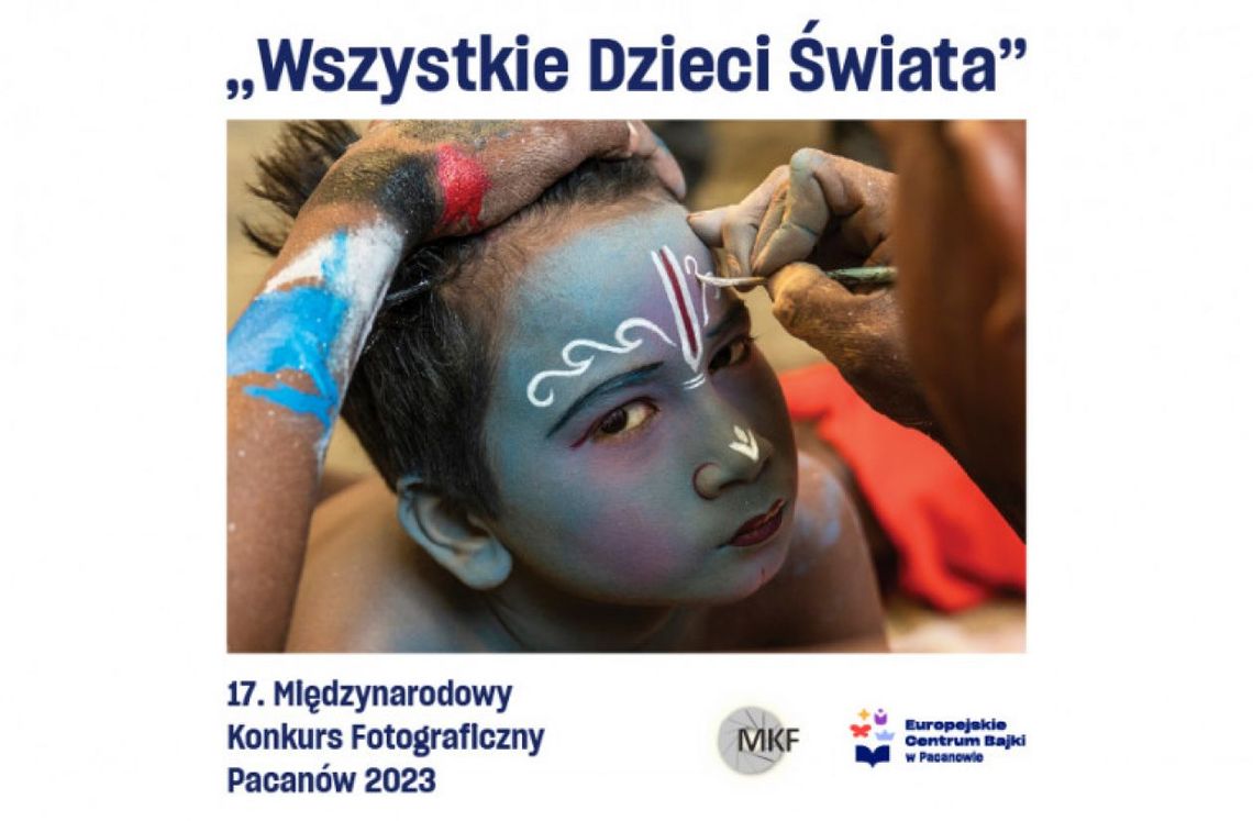 17.Międzynarodowy Konkurs Fotograficzny "Wszystkie Dzieci Świata" Pacanów 2023 17.Międzynarodowy Konkurs Fotograficzny "Wszystkie Dzieci Świata" Pacanów 2023