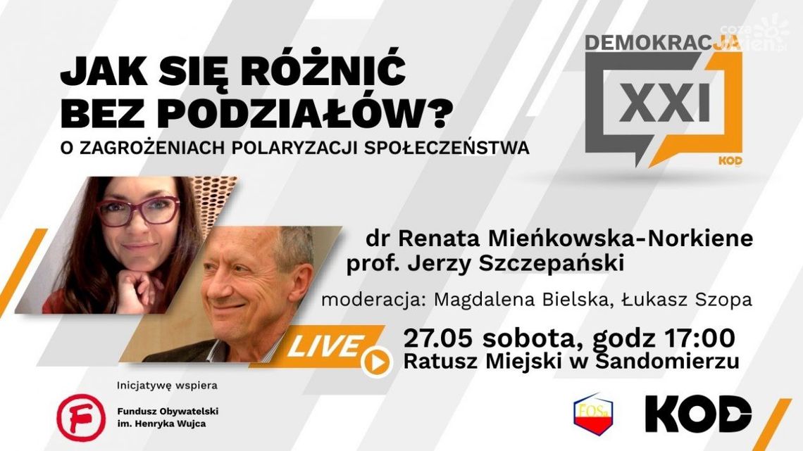 Debata z cyklu Demokracja XXI: "Jak się różnić bez podziałów? O zagrożeniach polaryzacji społeczeństwa" Debata z cyklu Demokracja XXI: "Jak się różnić bez podziałów? O zagrożeniach polaryzacji społeczeństwa"