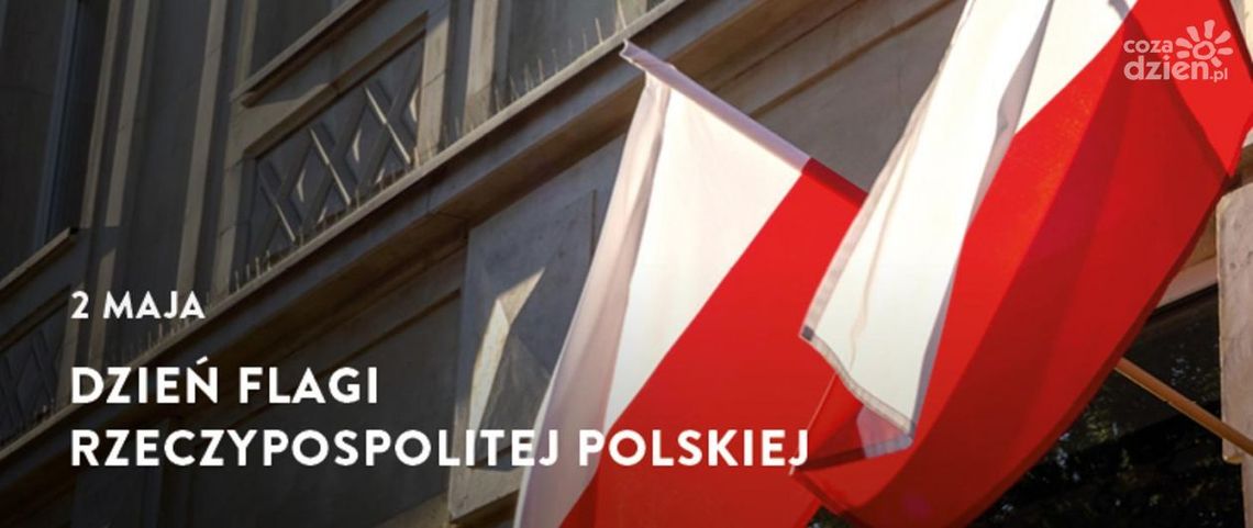 Dzień Flagi Rzeczypospolitej Polskiej oraz Dzień Polonii i Polaków za Granicą Dzień Flagi Rzeczypospolitej Polskiej oraz Dzień Polonii i Polaków za Granicą