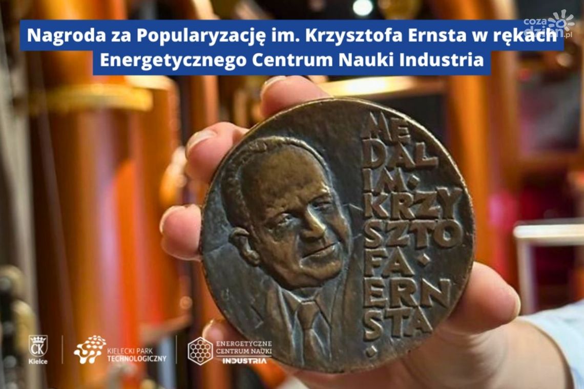 Energetyczne Centrum Nauki Industria z medalem im. K. Ernsta Energetyczne Centrum Nauki Industria z medalem im. K. Ernsta