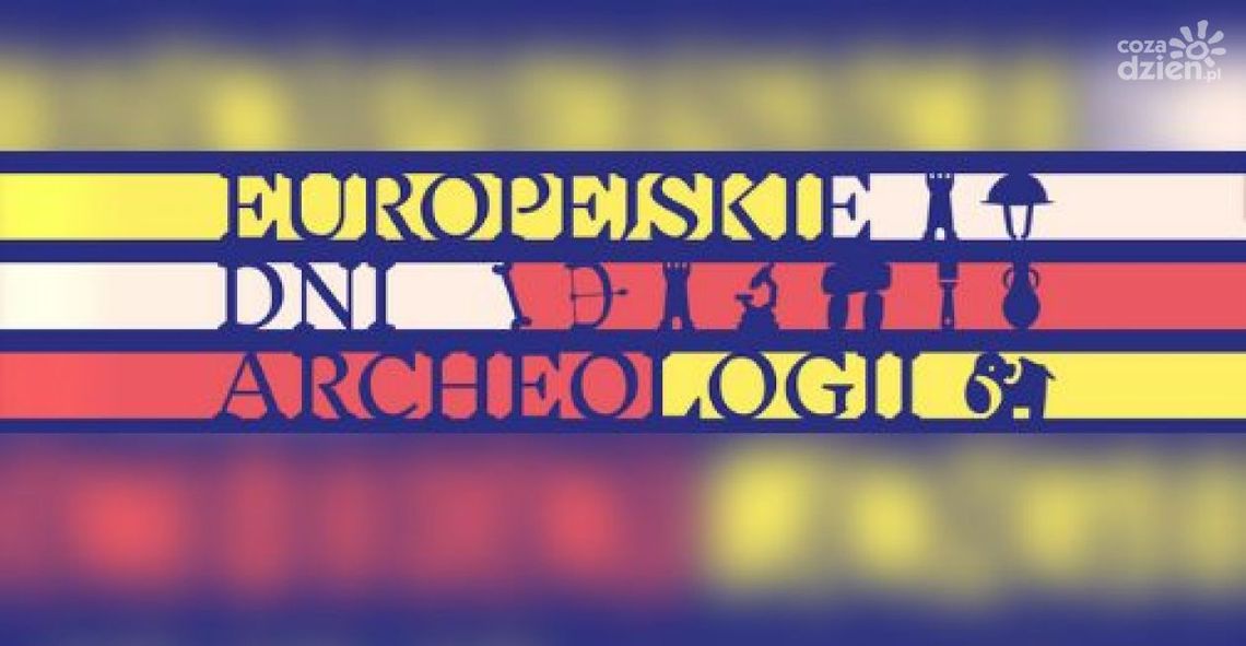Europejskie Dni Archeologii Europejskie Dni Archeologii