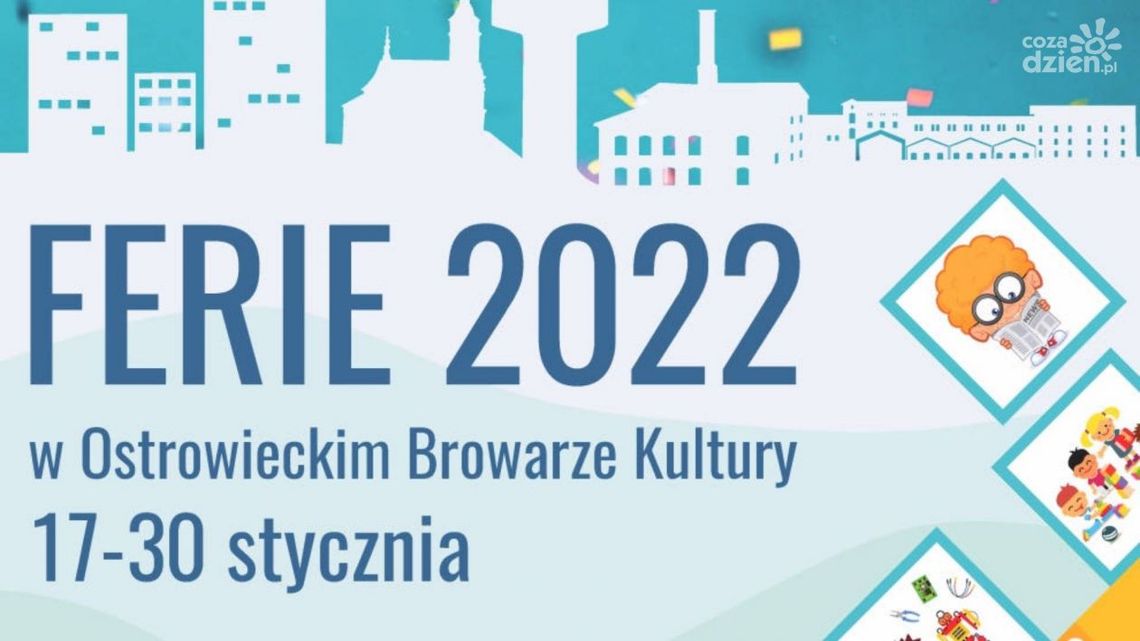 Ferie z Ostrowieckim Browarem Kultury Ferie z Ostrowieckim Browarem Kultury