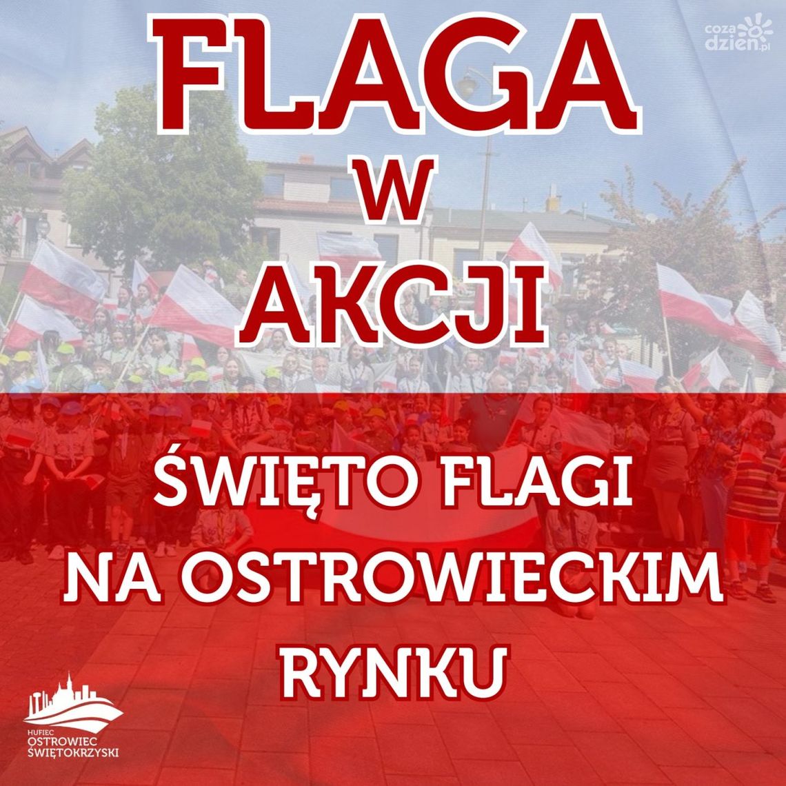 "Flaga w akcji" - happening w ostrowieckim Rynku "Flaga w akcji" - happening w ostrowieckim Rynku
