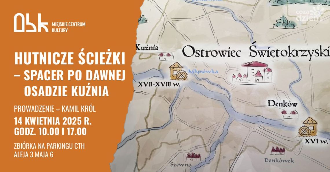 Historyczny spacer po dawnej osadzie Kuźnia Historyczny spacer po dawnej osadzie Kuźnia