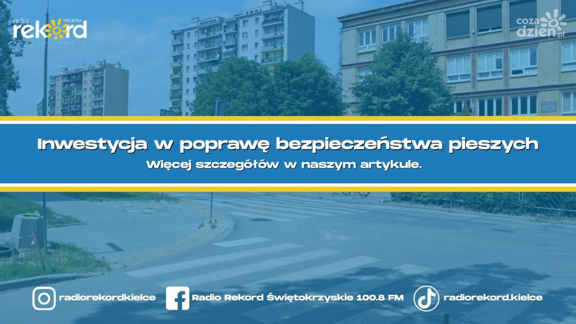 Inwestycja w poprawę bezpieczeństwa pieszych Inwestycja w poprawę bezpieczeństwa pieszych