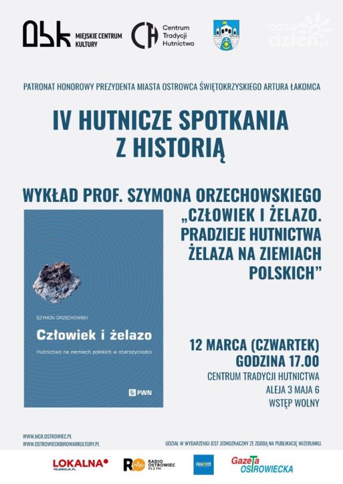 IV Hutnicze Spotkania z Historią już w tym tygodniu IV Hutnicze Spotkania z Historią już w tym tygodniu