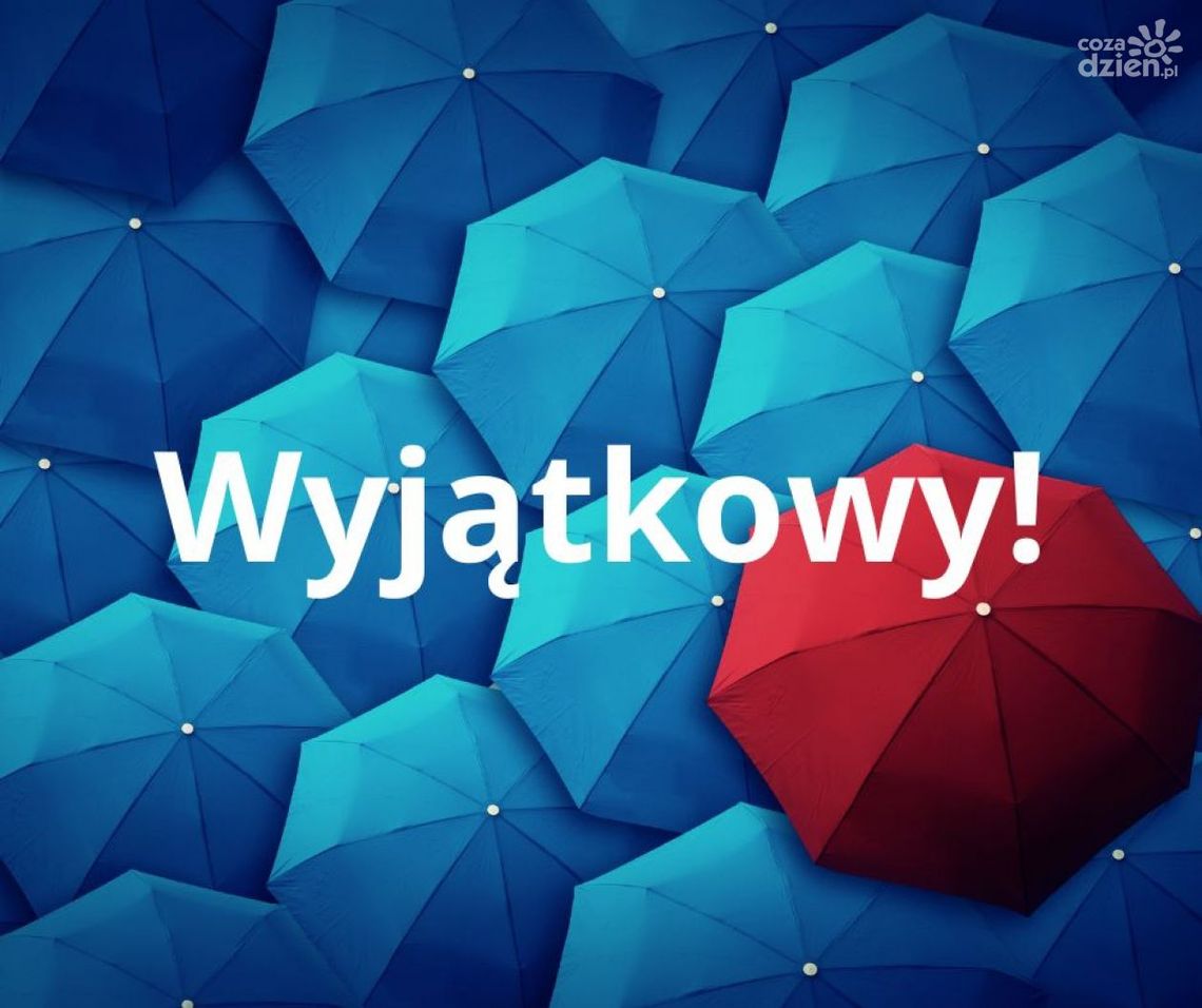 Jesteś WYJĄTKOWY! Jesteś WYJĄTKOWY!