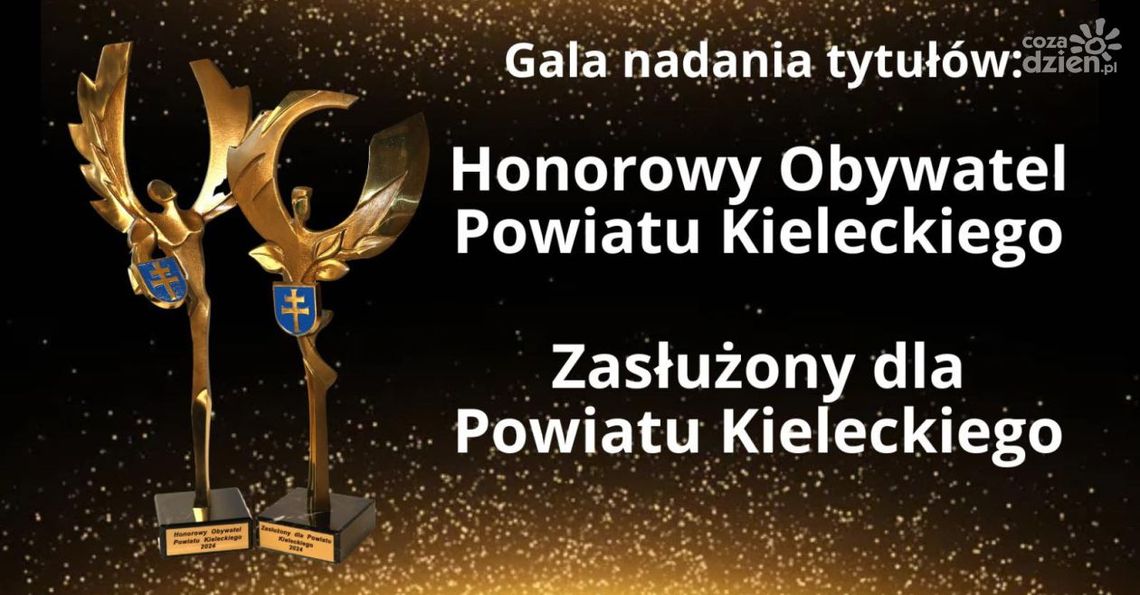 Już dziś Gala wręczenia tytułów honorowych Powiatu Kieleckiego Już dziś Gala wręczenia tytułów honorowych Powiatu Kieleckiego