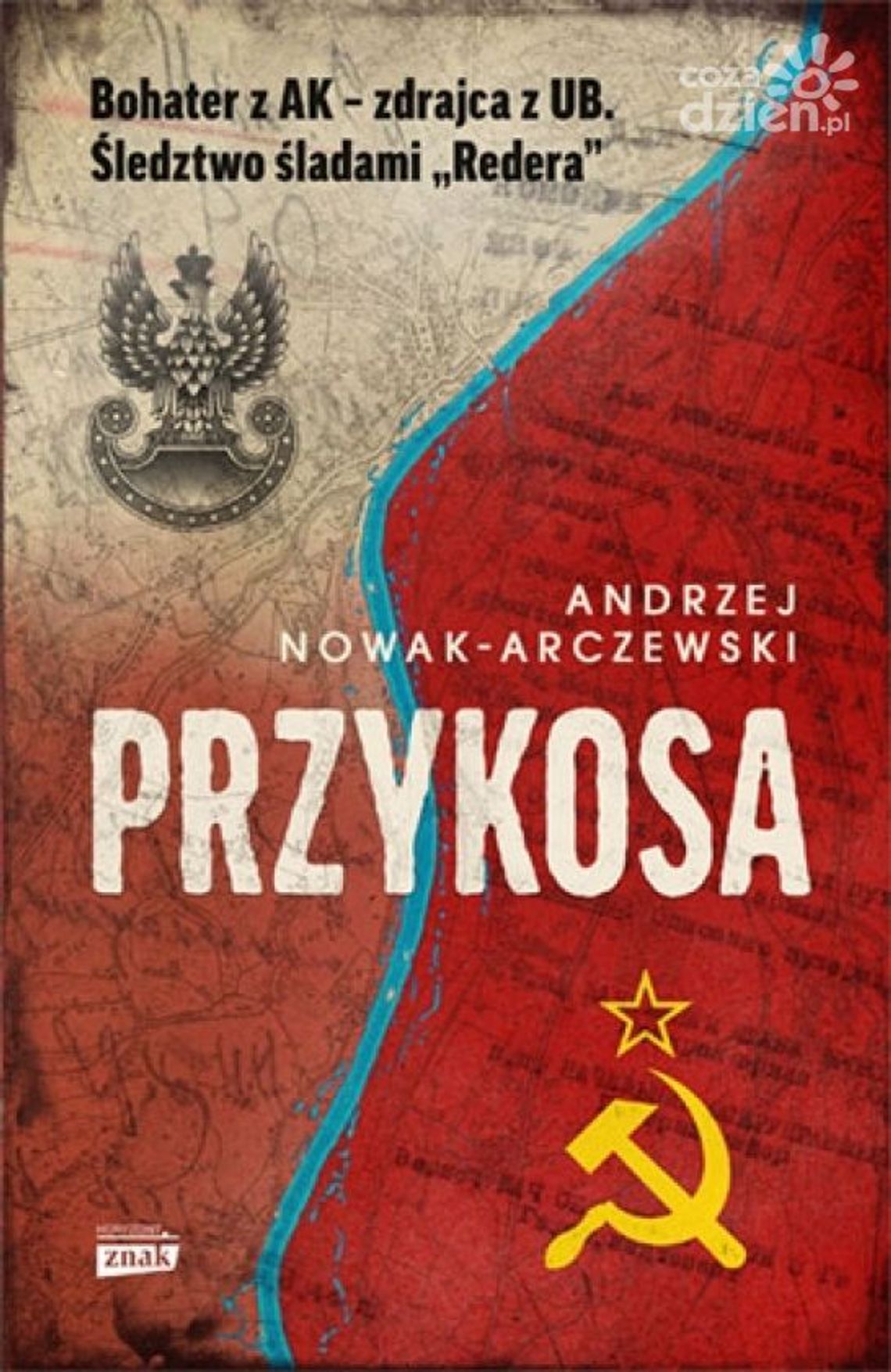 Kolejna książka reporterska Andrzeja Nowaka Arczewskiego Kolejna książka reporterska Andrzeja Nowaka Arczewskiego