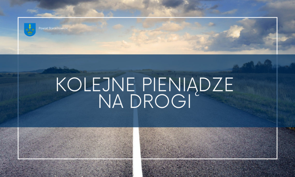 Kolejne pieniądze na drogi w powiecie starachowickim Kolejne pieniądze na drogi w powiecie starachowickim