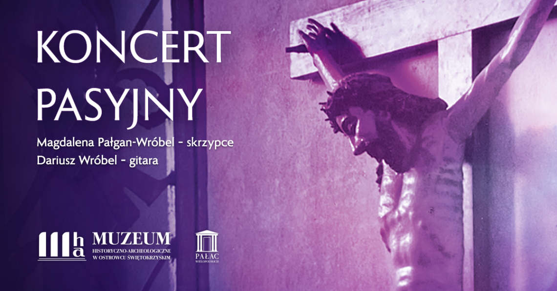 Koncert pasyjny w Pałacu Wielopolskich w Częstocicach 