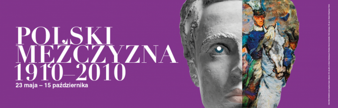 Muzeum Narodowe w Kielcach – Pałac Biskupów Krakowskich zaprasza na wystawę “Polski mężczyzna 1910-2010”