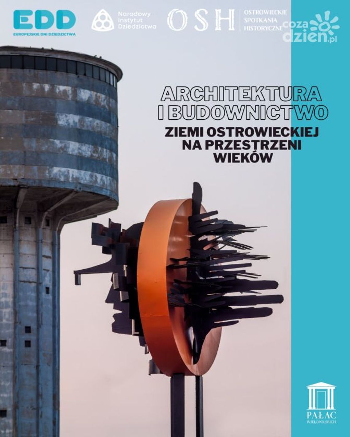 Ostrowiecka architektura i budownictwo tematem tegorocznych Europejskich Dni Dziedzictwa Ostrowiecka architektura i budownictwo tematem tegorocznych Europejskich Dni Dziedzictwa