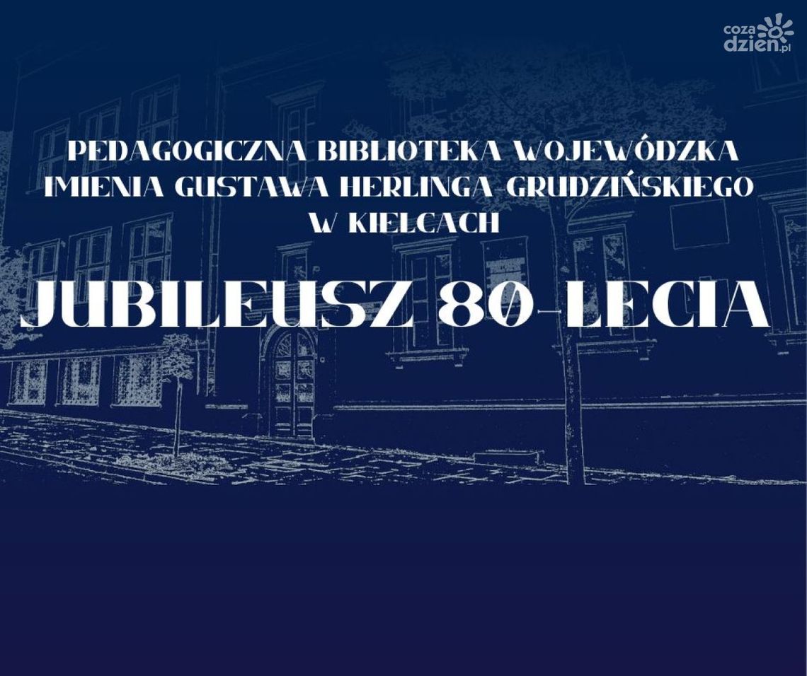 Pedagogiczna Biblioteka Wojewódzka w Kielcach świętuje 80-lecie