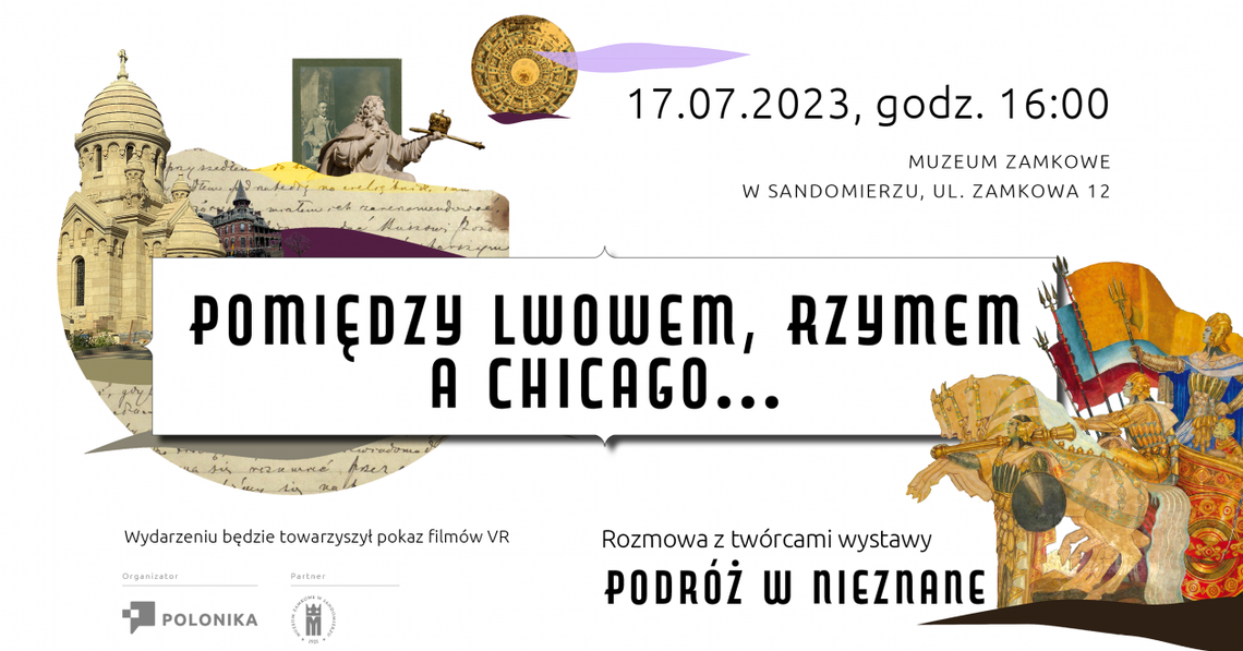 „Pomiędzy Lwowem, Rzymem a Chicago…" - Muzeum Zamkowe w Sandomierzu zaprasza na rozmowę z twórcami wyjątkowej wystawy „Pomiędzy Lwowem, Rzymem a Chicago…" - Muzeum Zamkowe w Sandomierzu zaprasza na rozmowę z twórcami wyjątkowej wystawy