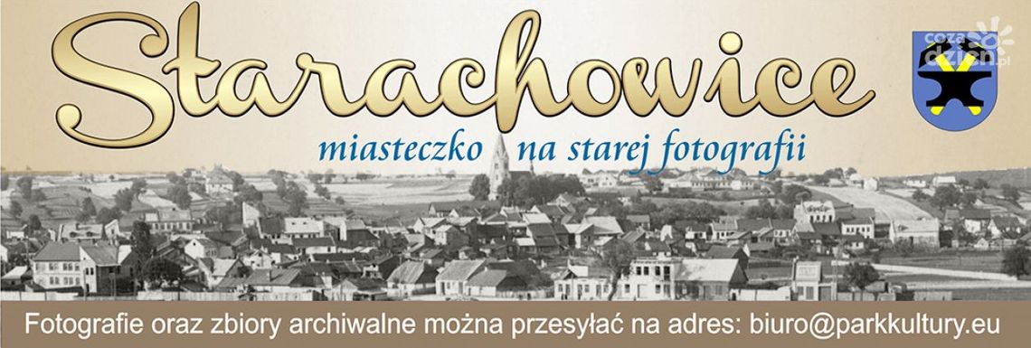 Powstaje galeria dawnych Starachowic Powstaje galeria dawnych Starachowic