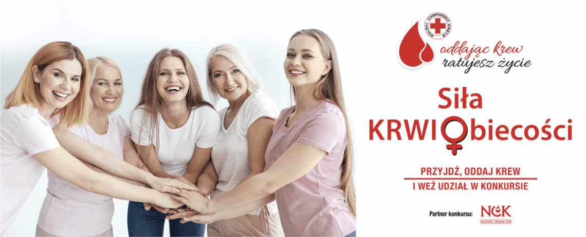 "Siła KRWIobiecości" - PCK ogłasza konkurs dla Pań "Siła KRWIobiecości" - PCK ogłasza konkurs dla Pań