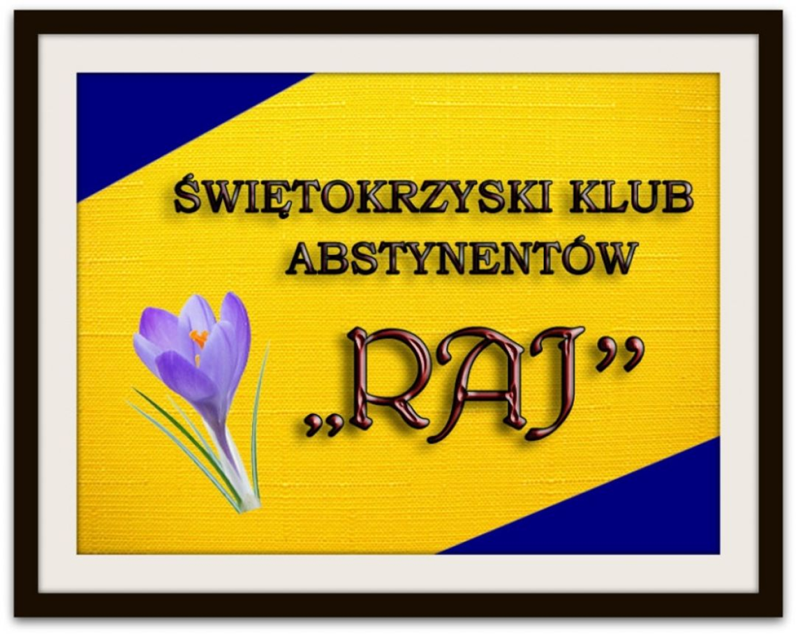 Świętokrzyski Klub Abstynentów „Raj kończy 40 lat