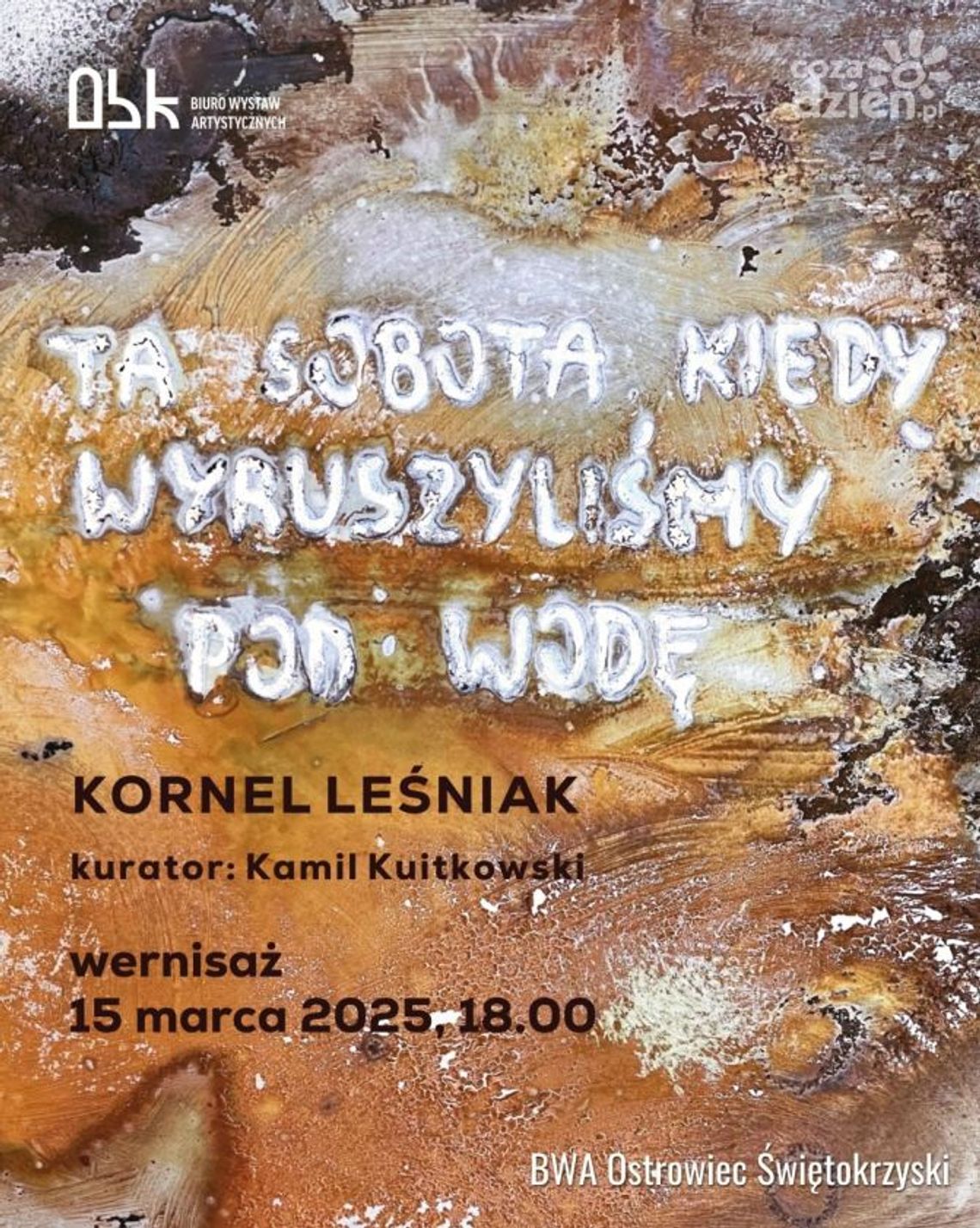 "Ta sobota, kiedy wyruszyliśmy pod wodę" od soboty w BWA "Ta sobota, kiedy wyruszyliśmy pod wodę" od soboty w BWA