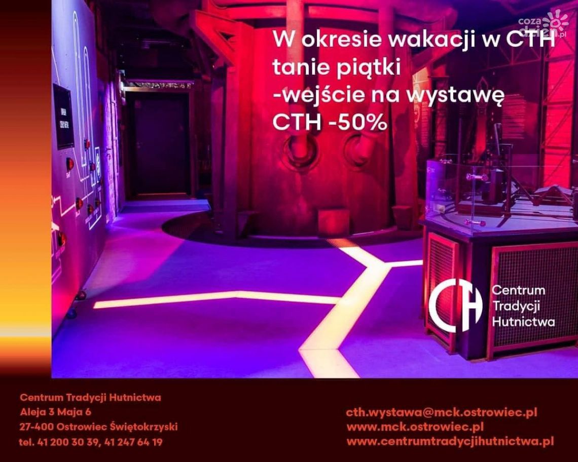 Taniej do ostrowieckiego Centrum Tradycji Hutnictwa Taniej do ostrowieckiego Centrum Tradycji Hutnictwa