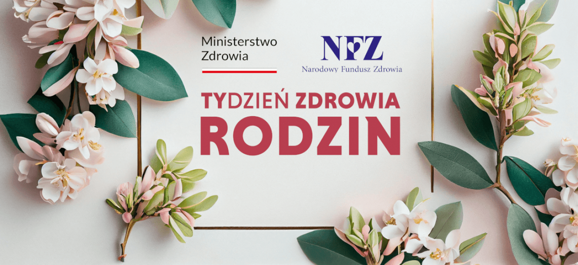 Tydzień Zdrowia Rodzin w NFZ Tydzień Zdrowia Rodzin w NFZ