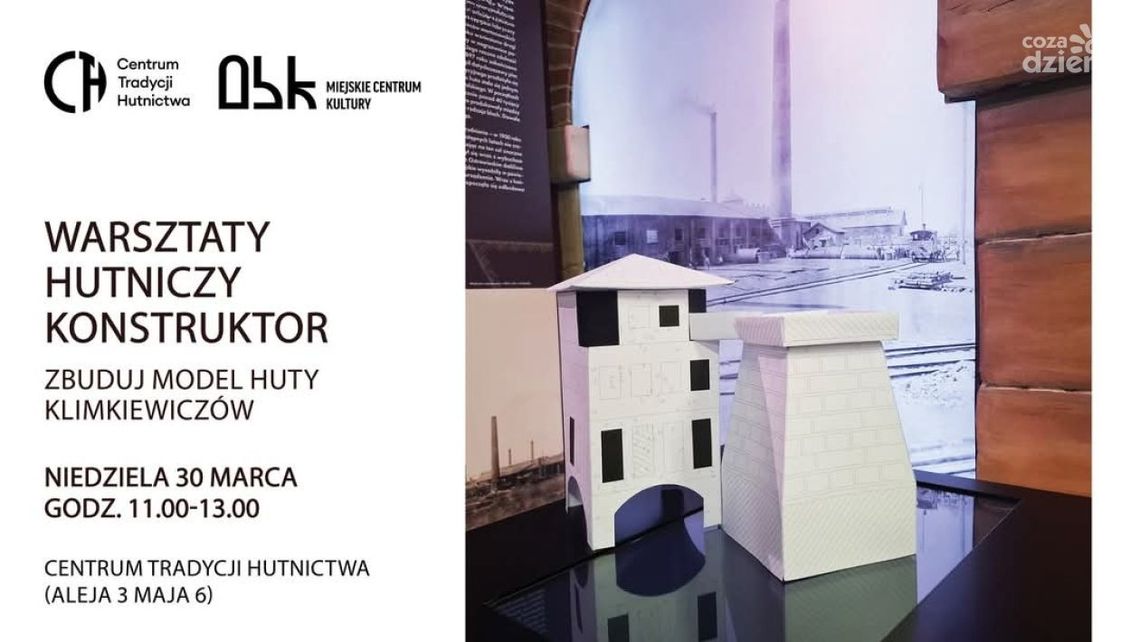 Warsztaty modelarskie w Centrum Tradycji Hutnictwa 