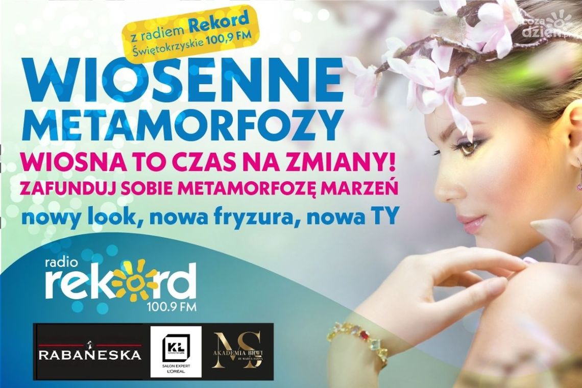 Wiosenne Metamorfozy z Radiem Rekord 100,9 FM – odmień swój wygląd na wiosnę Wiosenne Metamorfozy z Radiem Rekord 100,9 FM – odmień swój wygląd na wiosnę