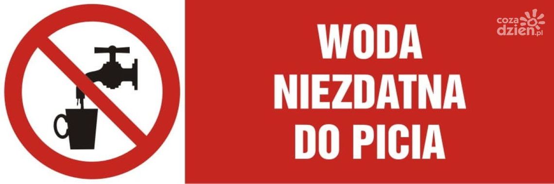 Woda niezdatna do spożycia. Zobacz gdzie Woda niezdatna do spożycia. Zobacz gdzie