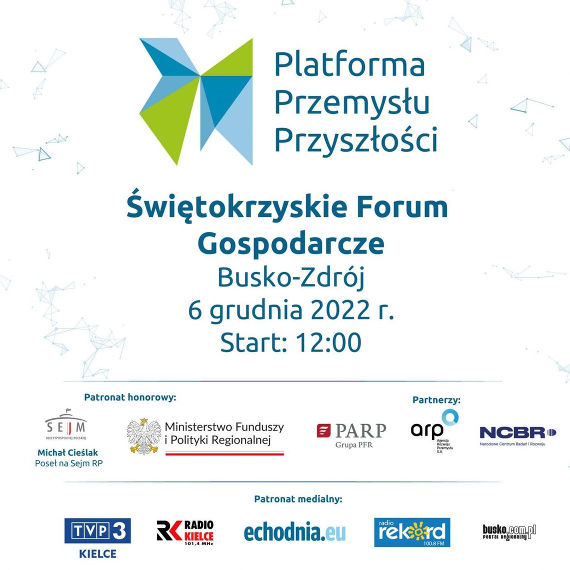 Wsparcie dla firm w rozwoju regionu świętokrzyskiego podczas Świętokrzyskiego Forum Gospodarczego. Wsparcie dla firm w rozwoju regionu świętokrzyskiego podczas Świętokrzyskiego Forum Gospodarczego.