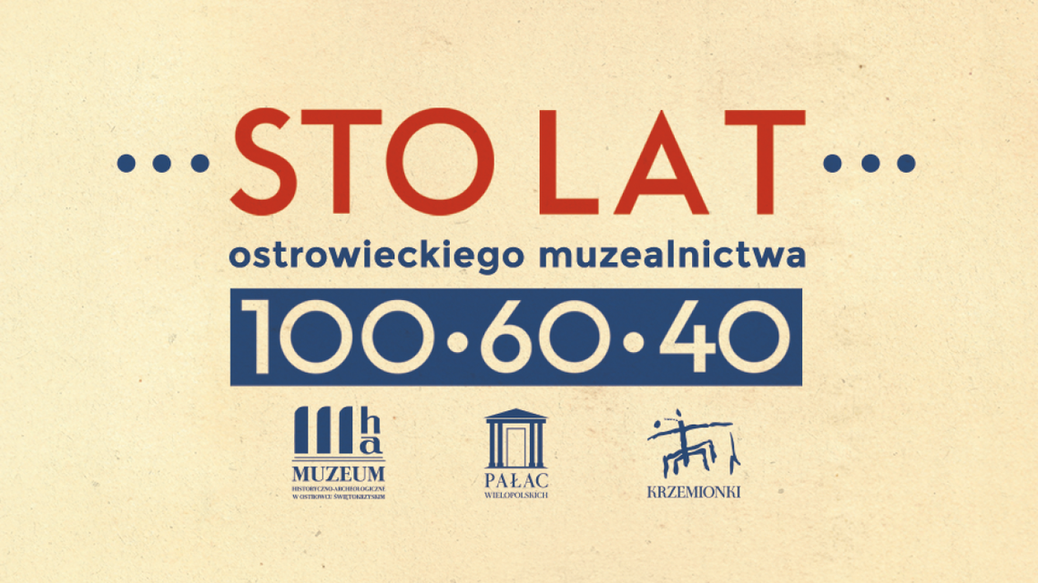 Wystawą upamiętnią sto lat ostrowieckiego muzealnictwa Wystawą upamiętnią sto lat ostrowieckiego muzealnictwa