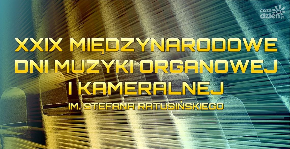 XXIX Międzynarodowe Dni Muzyki Organowej i Kameralnej już w najbliższą niedzielę