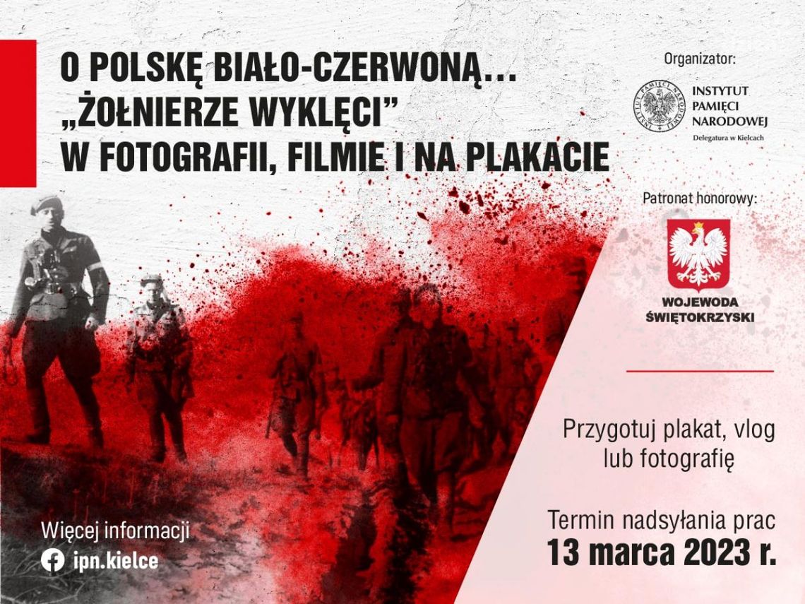 Zgłoszenia do konkursu O Polskę biało-czerwoną… „Żołnierze Wyklęci” w fotografii, filmie i na plakacie Zgłoszenia do konkursu O Polskę biało-czerwoną… „Żołnierze Wyklęci” w fotografii, filmie i na plakacie
