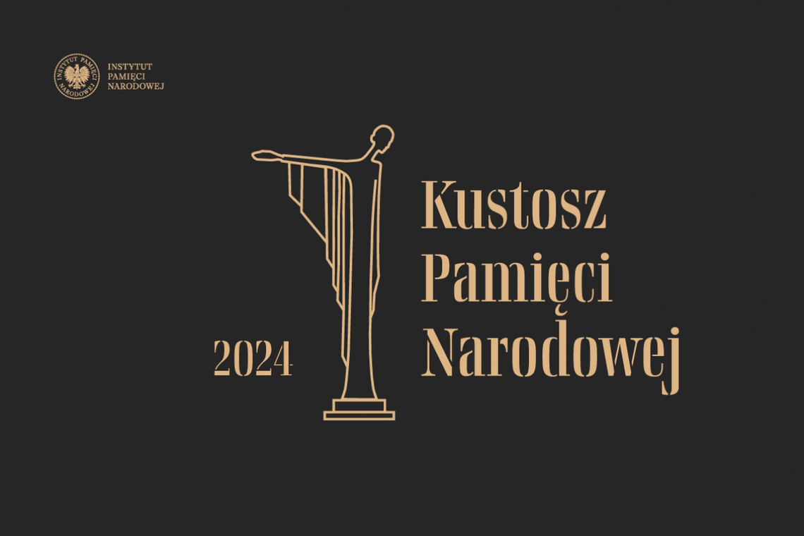 Zgłoszenia do Nagrody "Kustosz Pamięci Narodowej" Zgłoszenia do Nagrody "Kustosz Pamięci Narodowej"